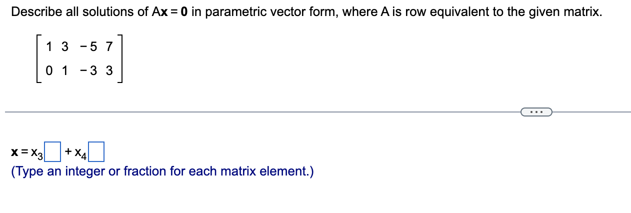 solved-describe-all-solutions-of-ax-0-in-parametric-vector-chegg