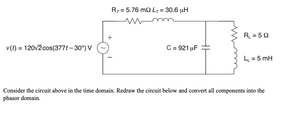 Solved Consider The Circuit Above In The Time Domain. Redraw | Chegg.com