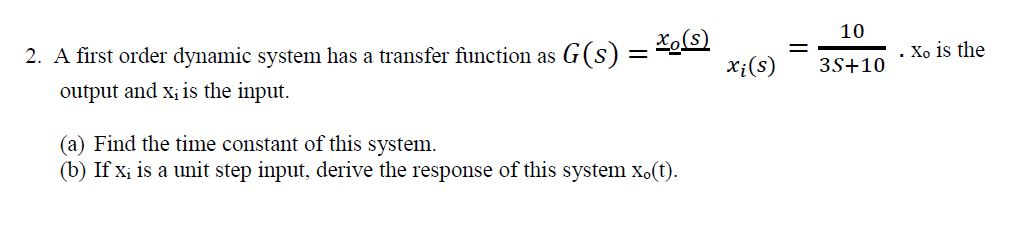 Solved 10 2. A first order dynamic system has a transfer | Chegg.com