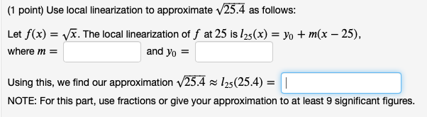 Solved 1 Point Use Local Linearization To Approximate 25 4