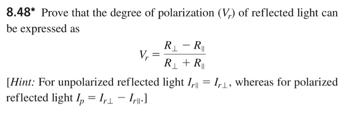 Solved 8.48* Prove that the degree of polarization (V) of | Chegg.com