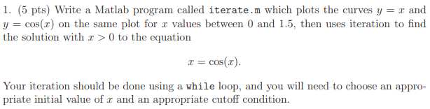 Solved 1. (5 pts) Write a Matlab program called iterate.m | Chegg.com