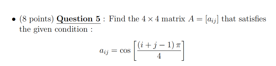 Solved - (8 points) Question 5 : Find the 4×4 matrix A=[aij] | Chegg.com