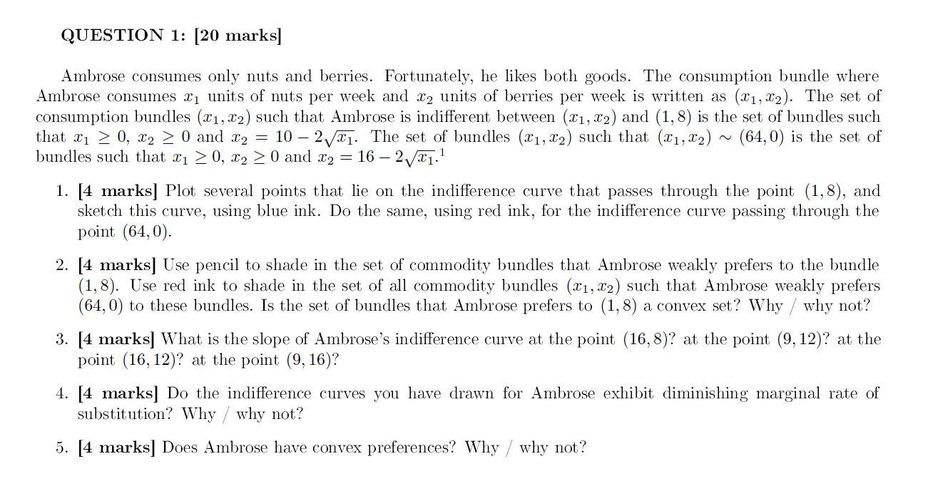 Solved QUESTION 1 [20 marks] Ambrose consumes only nuts and