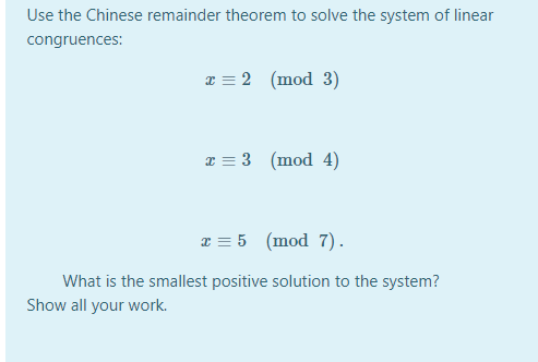 Solved Use the Chinese remainder theorem to solve the system | Chegg.com