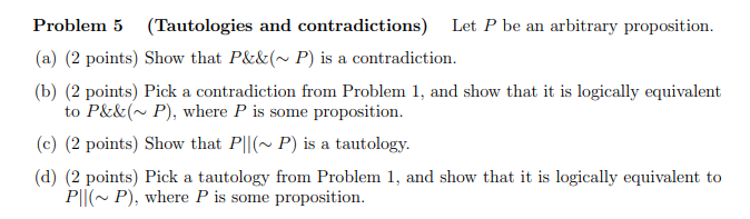 Solved Problem 5 (Tautologies And Contradictions) Let P Be | Chegg.com