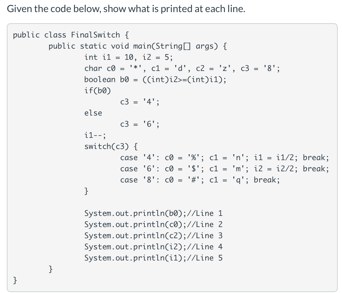 Solved Given the code below, show what is printed at each | Chegg.com
