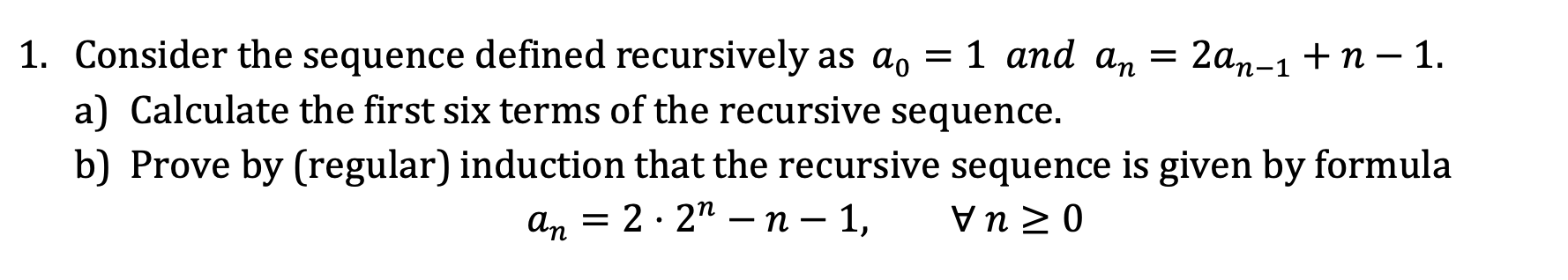 Solved Consider The Sequence Defined Recursively As A0=1 | Chegg.com