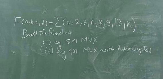 Solved Build the function using 1-by 8X1 MUX 2- by 4X1 MUX | Chegg.com