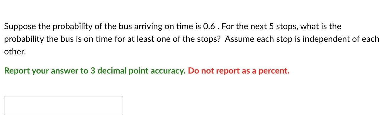 Solved Suppose The Probability Of The Bus Arriving On Time | Chegg.com