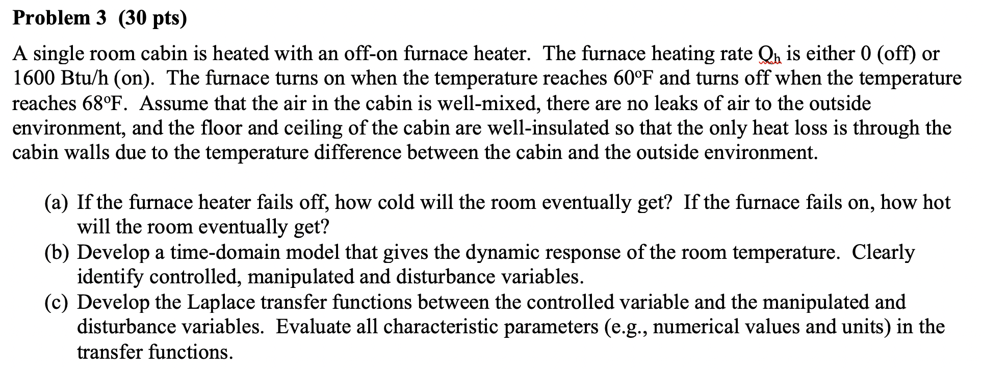 Problem 3 (30 pts) A single room cabin is heated with | Chegg.com