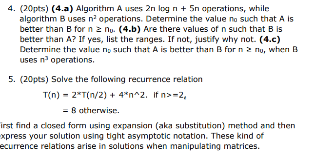 Solved 4. (20pts) (4.a) Algorithm A uses 2n log n + 5n | Chegg.com