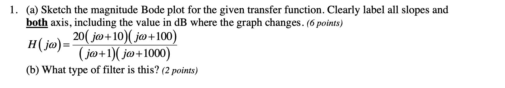 Solved 1. (a) Sketch the magnitude Bode plot for the given | Chegg.com