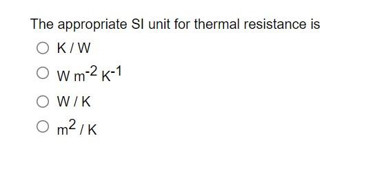 uhyre Plenarmøde Forbyde Solved The appropriate \( \mathrm{SI} \) unit for thermal | Chegg.com
