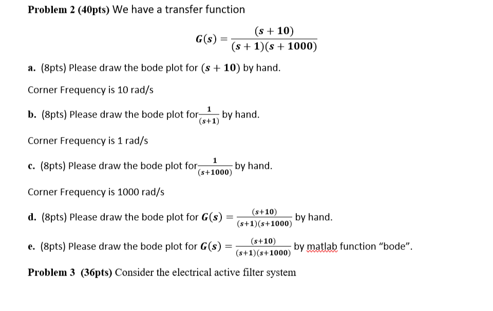 Solved Problem 2 (40pts) We have a transfer function (s + | Chegg.com