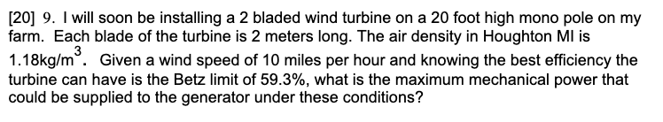 Solved [20] 9. I will soon be installing a 2 bladed wind | Chegg.com