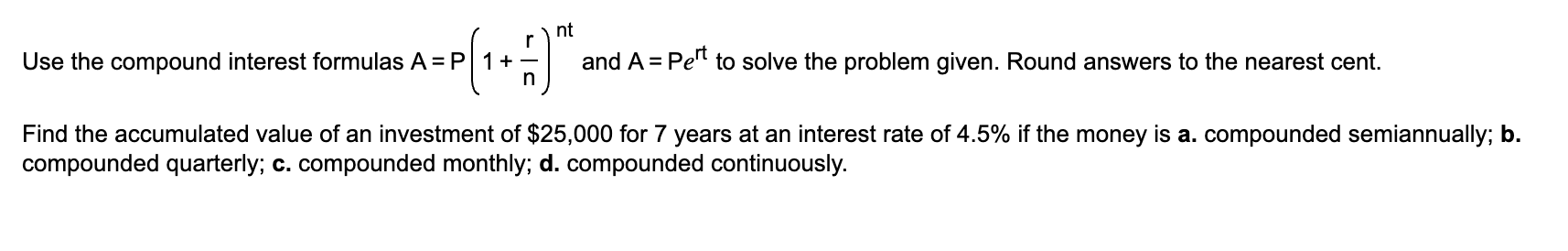 Solved Use the compound interest formulas A=P(1+nr)nt and | Chegg.com