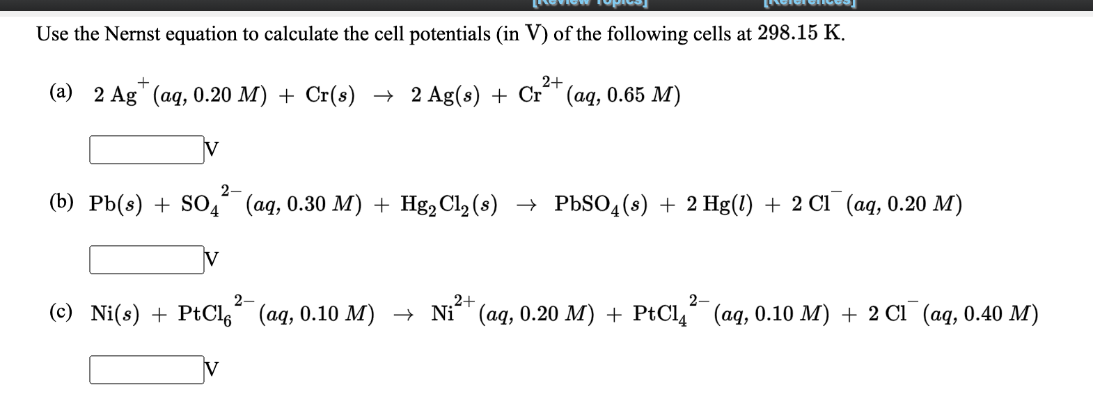 Solved Use The Nernst Equation To Calculate The Cell 3588