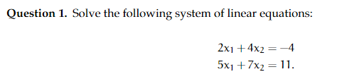 Solved Question 1. Solve the following system of linear | Chegg.com