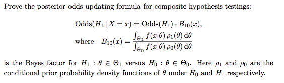 Solved Prove The Posterior Odds Updating Formula For Comp Chegg Com