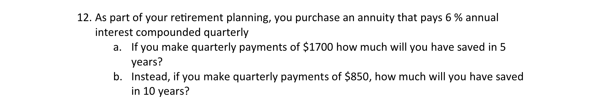 Solved 12. As part of your retirement planning, you purchase | Chegg.com