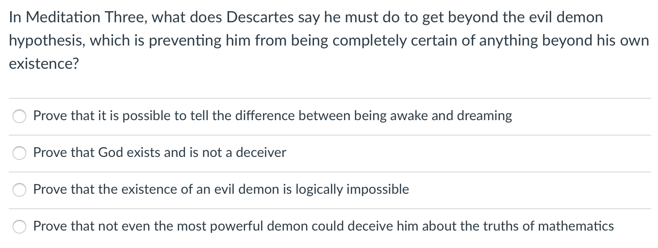 Solved In Meditation Three, what does Descartes say he must