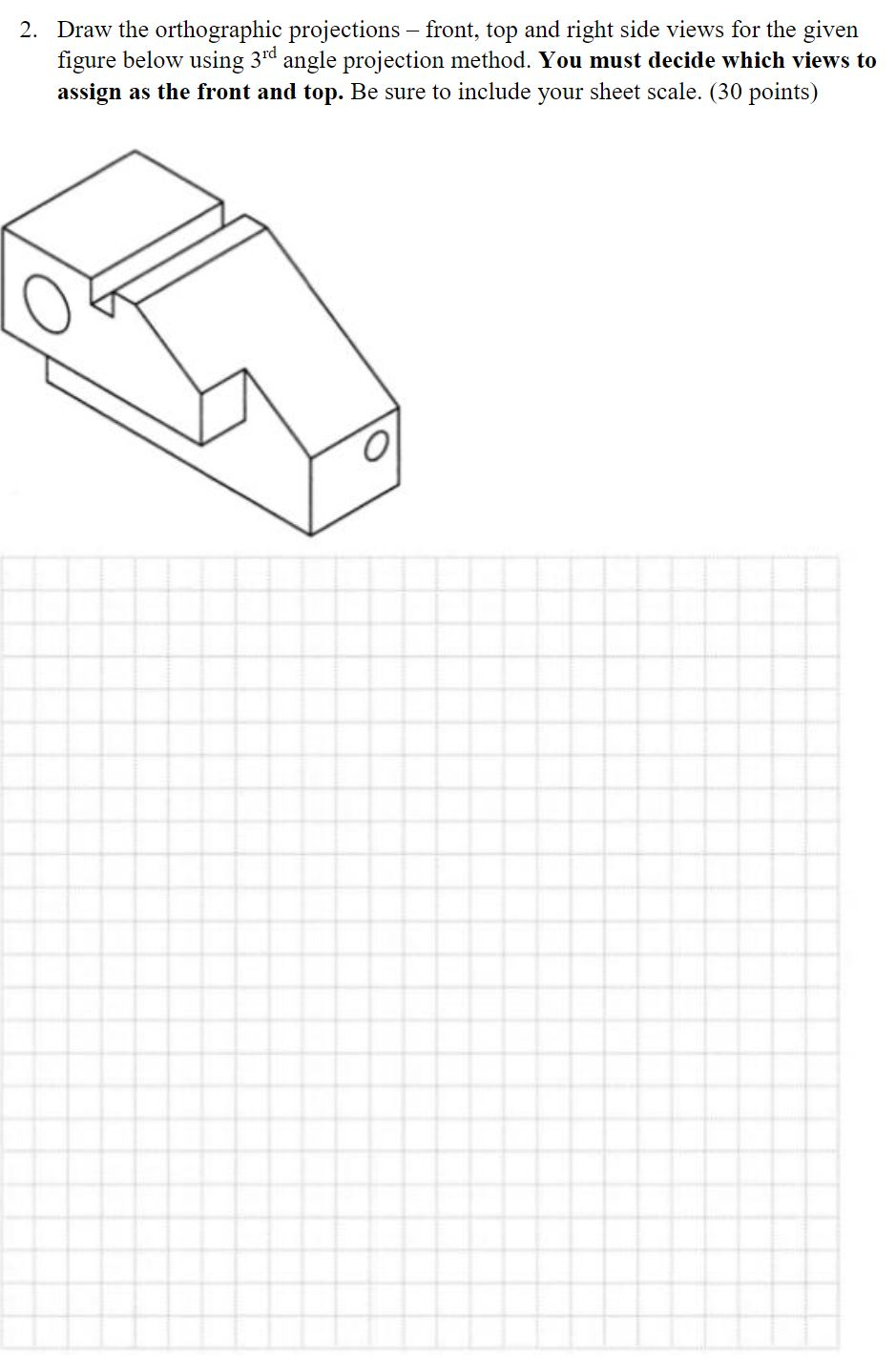 Solved Draw the required views of the given objects using | Chegg.com