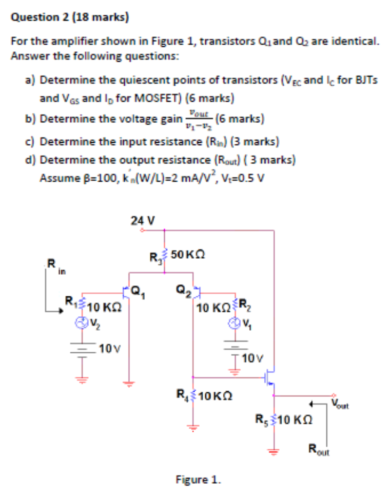 Question 2 (18 marks) For the amplifier shown in | Chegg.com