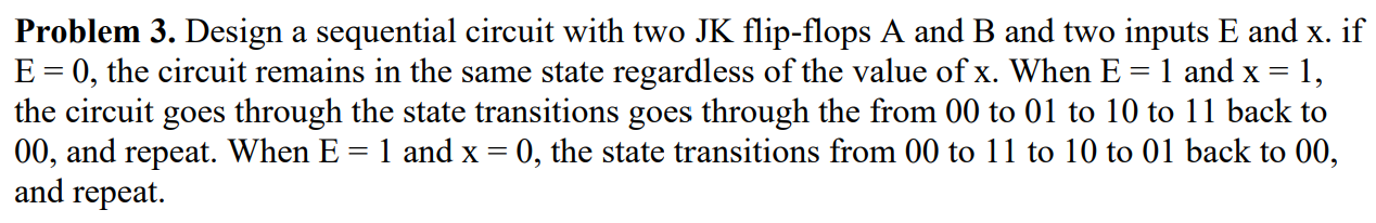 Solved - Problem 3. Design A Sequential Circuit With Two JK | Chegg.com