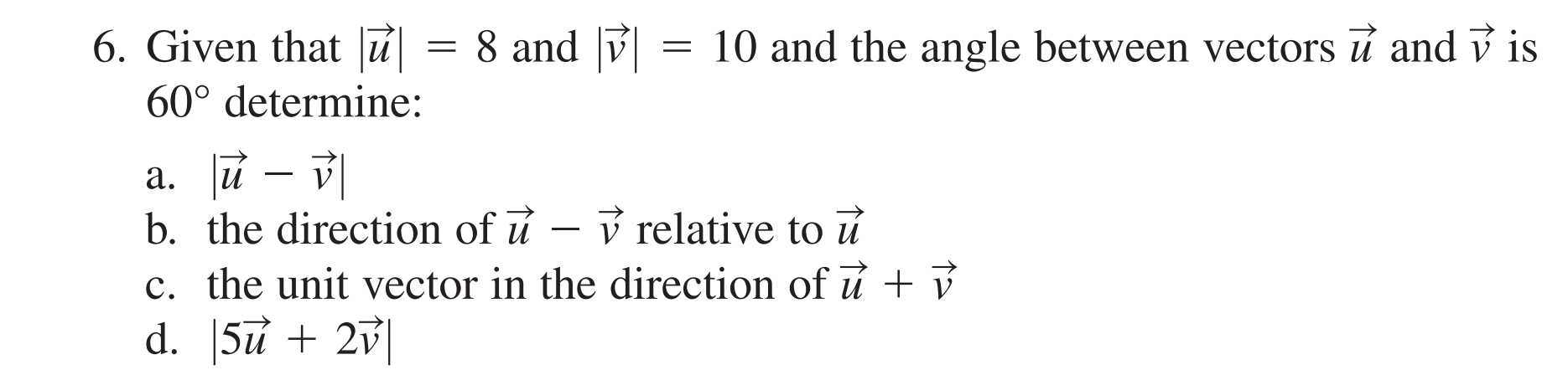 Solved 6. Given that ∣u∣=8 and ∣v∣=10 and the angle between | Chegg.com
