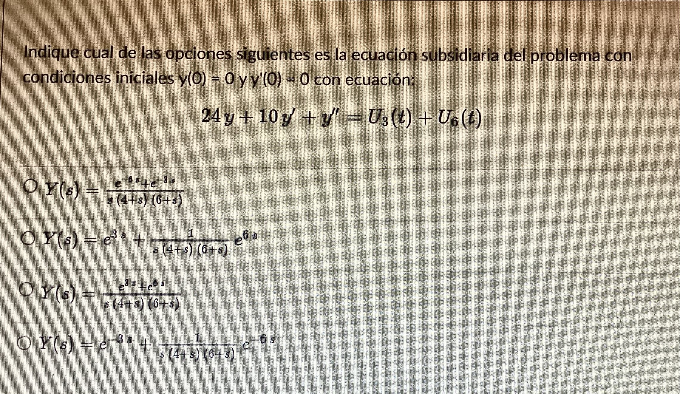 Indique cual de las opciones siguientes es la ecuación subsidiaria del problema con condiciones iniciales \( y(0)=0 \) y \( y