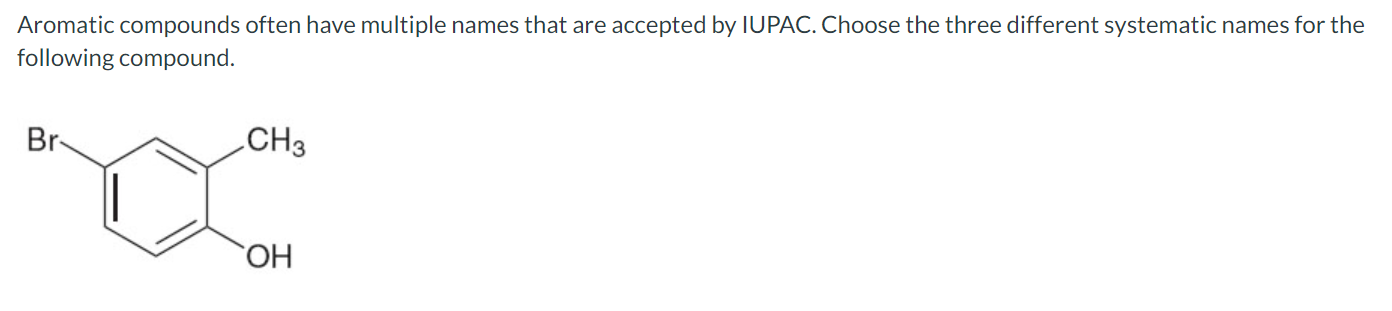 Solved Aromatic compounds often have multiple names that are | Chegg.com