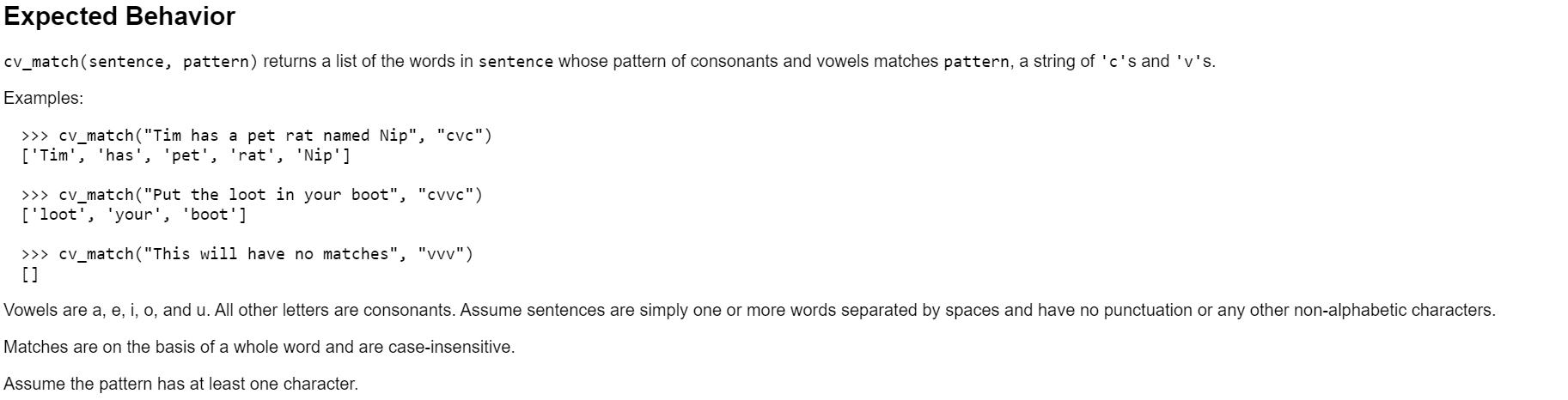 cv_match(sentence, pattern) returns a list of the words in sentence whose pattern of consonants and vowels matches pattern, a