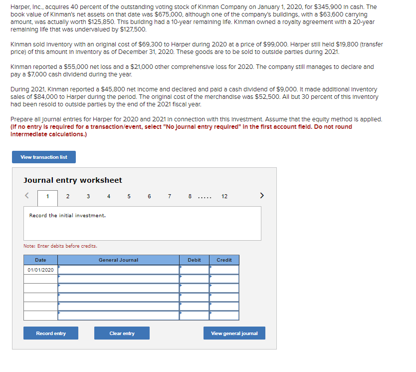 Harper, Inc., acquires 40 percent of the outstanding voting stock of Kinman Company on January 1,2020 , for \( \$ 345,900 \) 