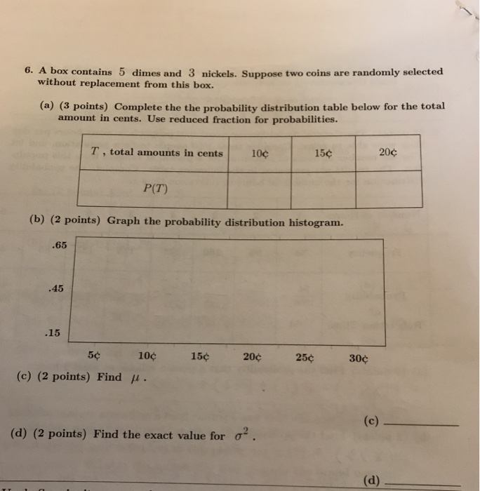 Solved 6. A box contains 5 dimes and 3 nickels. Suppose two | Chegg.com