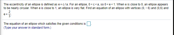 Solved The eccentricity of an ellipse is defined as e=c/a. | Chegg.com