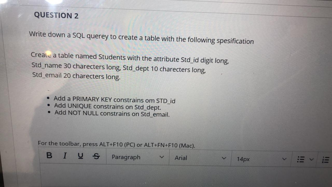 Solved QUESTION 2 Write down a SQL querey to create a table | Chegg.com