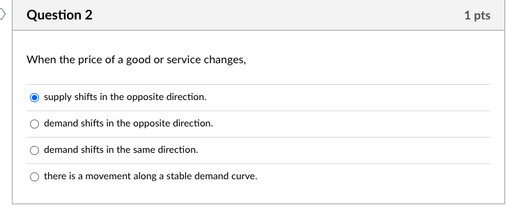 Solved Question 2 1 pts When the price of a good or service | Chegg.com