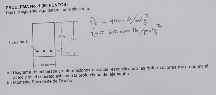 PROBLEMA No. 1 (50 PUNTOS) Dada la siguiente viga determine lo siguiente. \[ \begin{array}{l} f_{c}^{\prime}=4000 \mathrm{lb}