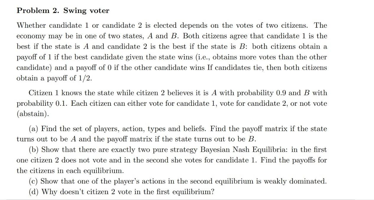 Solved Problem 2. Swing voter Whether candidate 1 or | Chegg.com