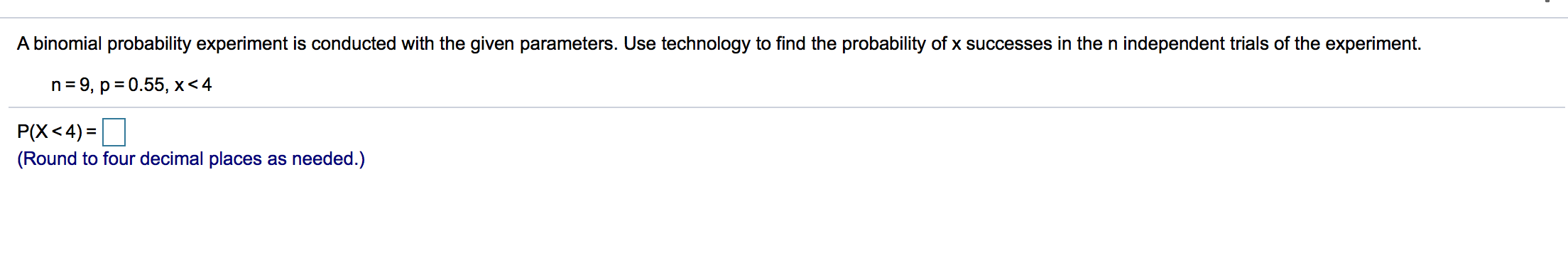 Solved A Binomial Probability Experiment Is Conducted With 