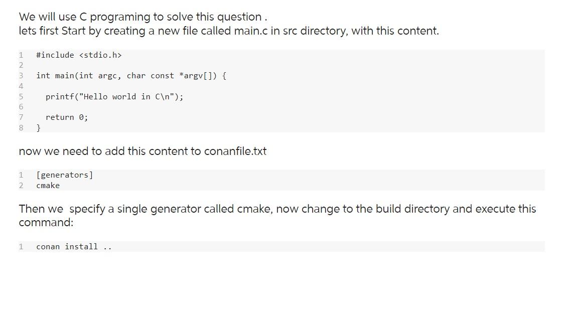 We will use C programing to solve this question.
lets first Start by creating a new file called main.c in src directory, with