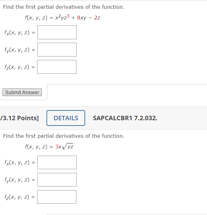 Find the first partial derivatives of the function. \[ f(x, y, z)=x^{2} y z^{3}+8 x y-2 z \] \[ f_{x}(x, y, z)= \] \[ f_{y}(x