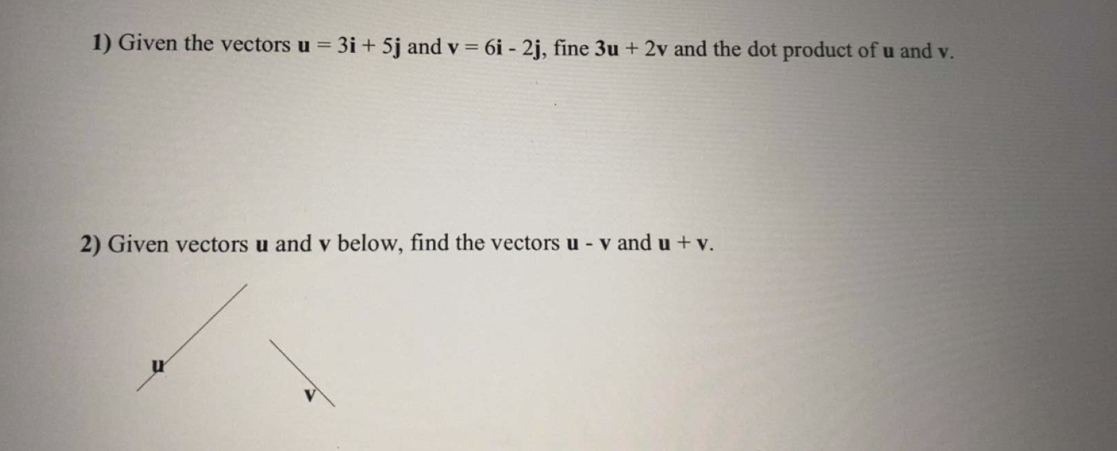 Solved 1 Given The Vectors U 3i 5j And V 6i−2j Fine 3u 2v