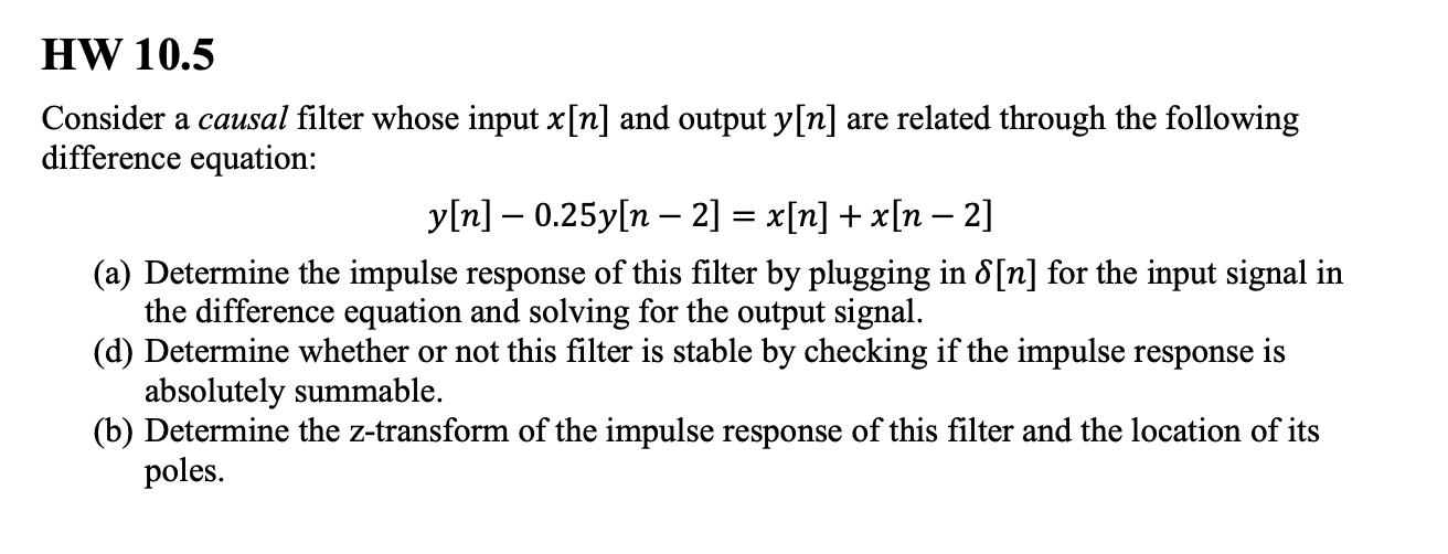 Consider a causal filter whose input \( x[n] \) and output \( y[n] \) are related through the following difference equation: