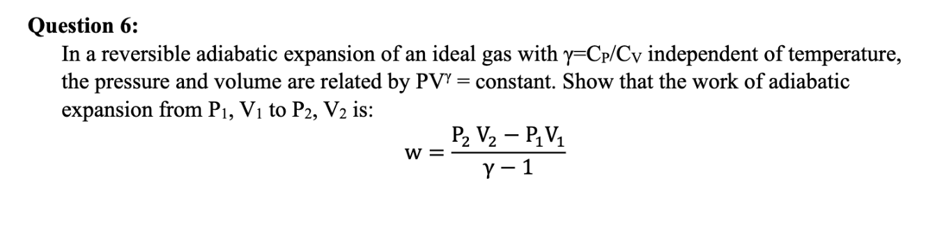 Solved Question 6: In a reversible adiabatic expansion of an | Chegg.com