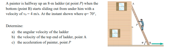 Solved A Painter Is Halfway Up An 8-m Ladder (at Point P) 