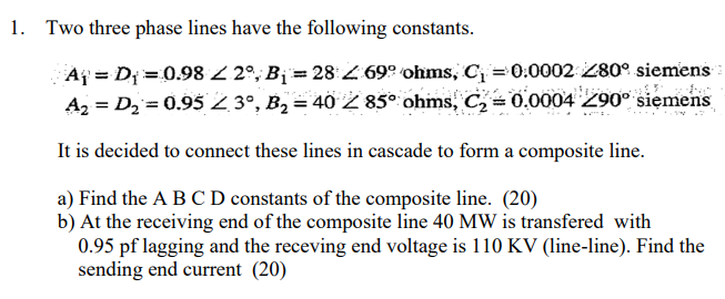 Solved 1. Two three phase lines have the following | Chegg.com