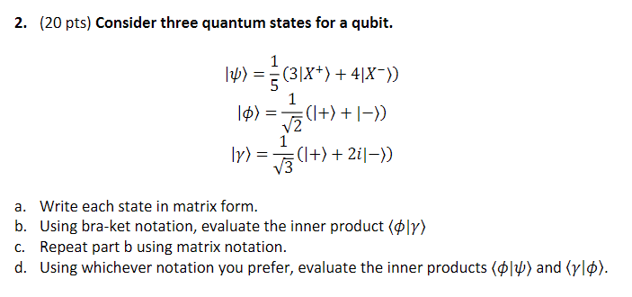 Solved 2. (20 pts) Consider three quantum states for a | Chegg.com