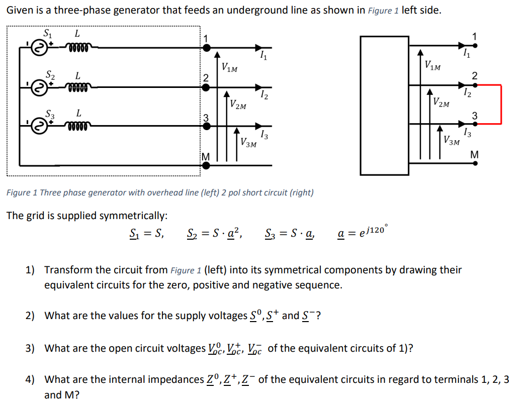 Given is a three-phase generator that feeds an underground line as shown in Figure 1 left side.
Figure 1 Three phase generato